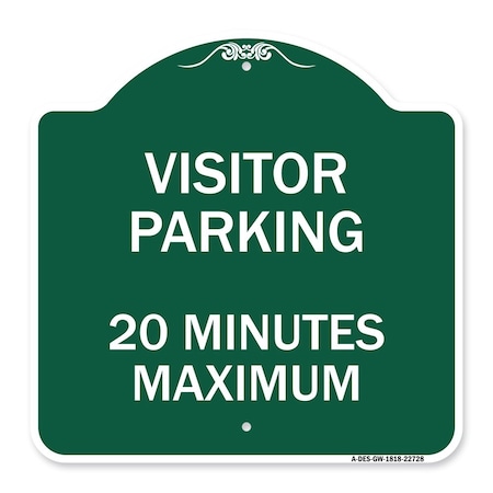 Visitor Parking Sign Visitor Parking 20 Minutes Maximum, Green & White Aluminum Architectural Sign